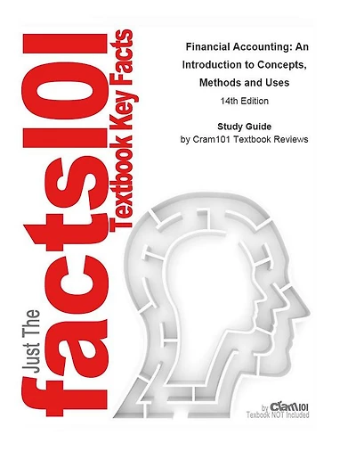 Financial Accounting, An Introduction to Concepts, Methods and Uses: Business, Finance