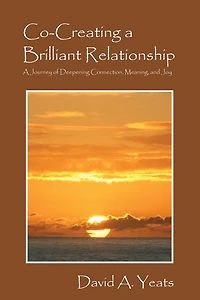 Co-Creating a Brilliant Relationship: A Journey of Deepening Connection, Meaning, and Joy