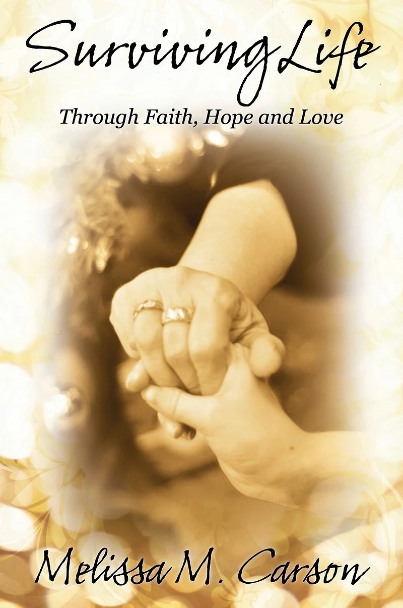 Surviving Life: Through Faith, Hope and Love