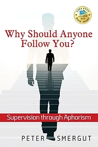 Why Should Anyone Follow You? Supervision through Aphorism