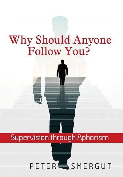Why Should Anyone Follow You? Supervision through Aphorism