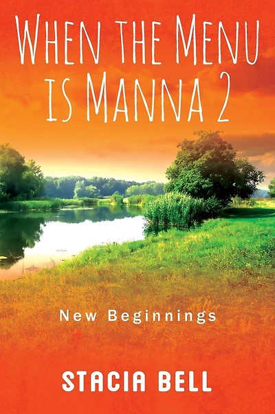 When the Menu is Manna 2: New Beginnings