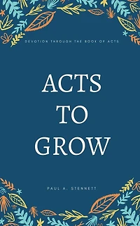 Acts to Grow: Devotion through the Book of Acts
