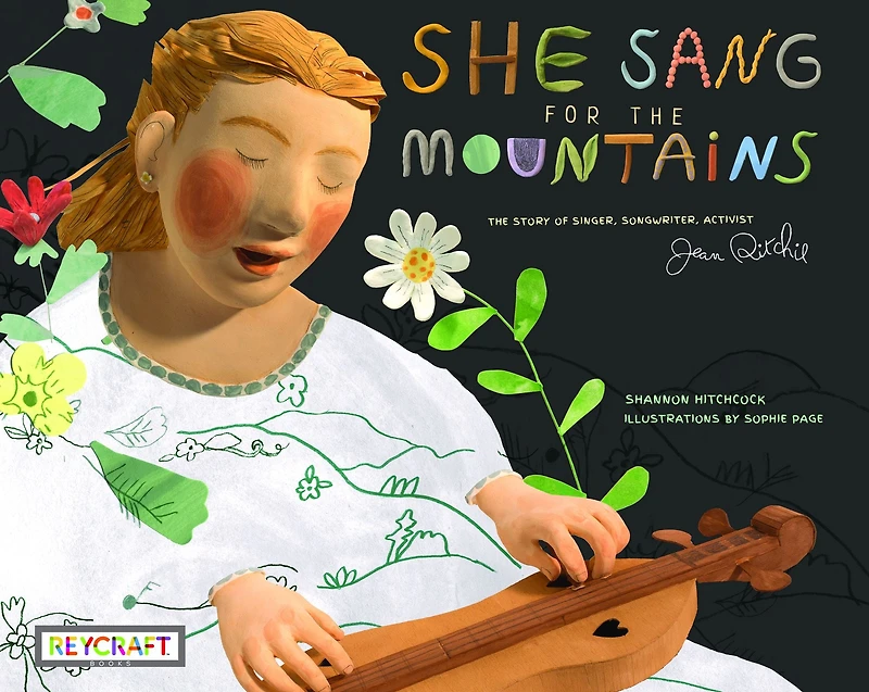 She Sang for The Mountains: Story of Jean Ritchie-Singer Songwriter, Activist
