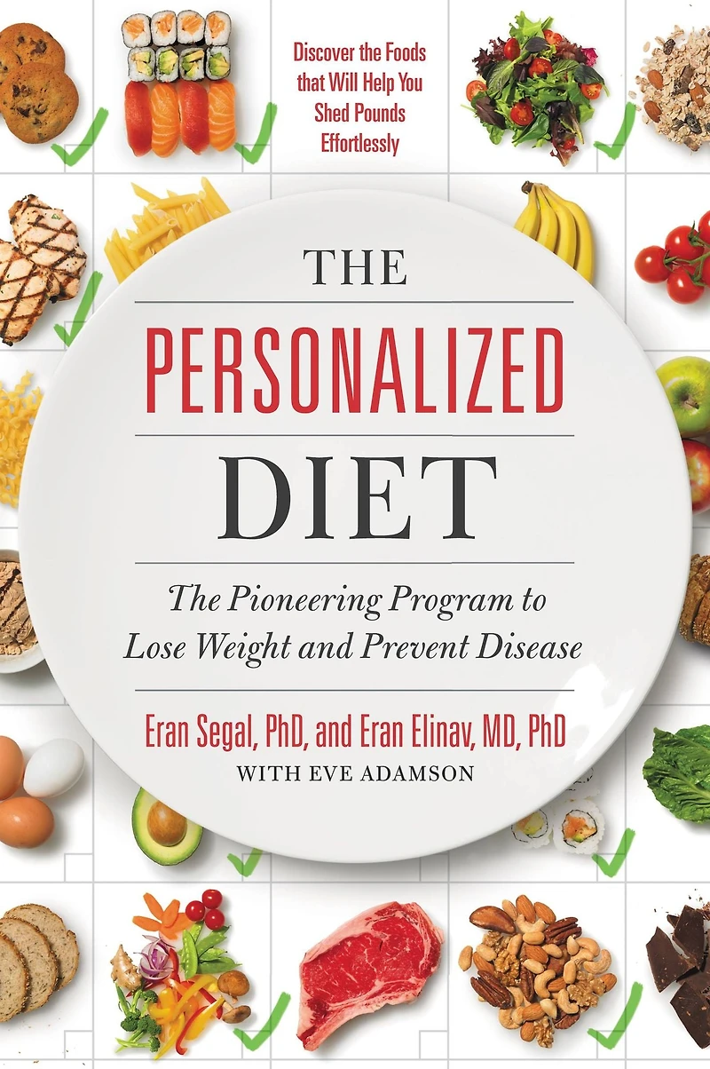 The Personalized Diet: Pioneering Program to Lose Weight and Prevent Disease