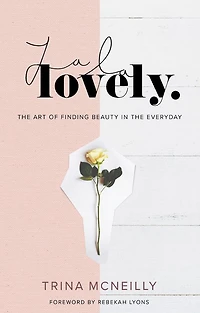 La Lovely: the Art of Finding Beauty Everyday