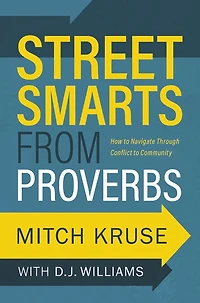 Street Smarts from Proverbs: How to Navigate Through Conflict Community