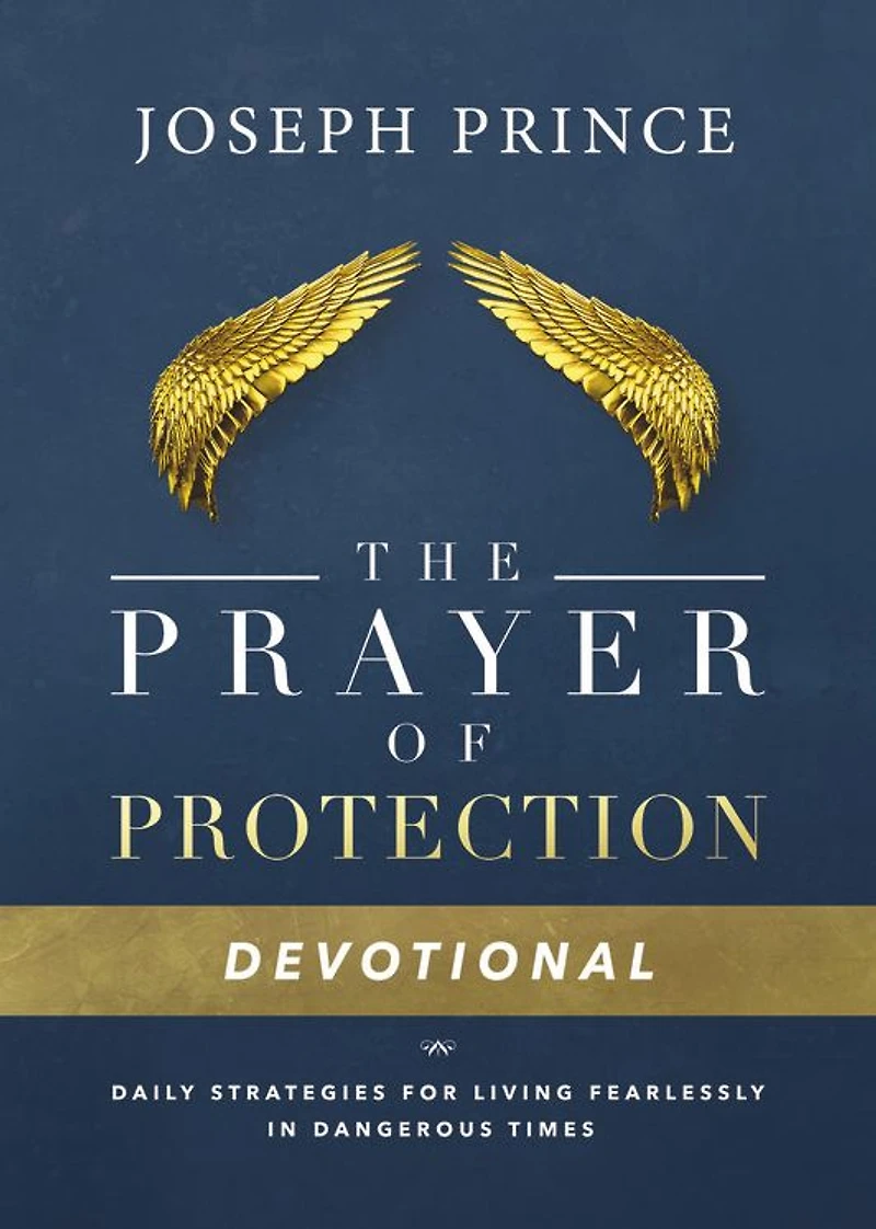 The Prayer of Protection Devotional: Daily Strategies for Living Fearlessly Dangerous Times