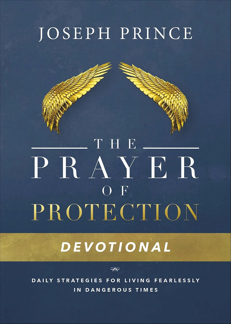 The Prayer of Protection Devotional: Daily Strategies for Living Fearlessly Dangerous Times