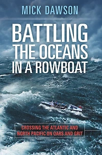 Battling the Oceans a Rowboat: Crossing Atlantic and North Pacific on Oars Grit