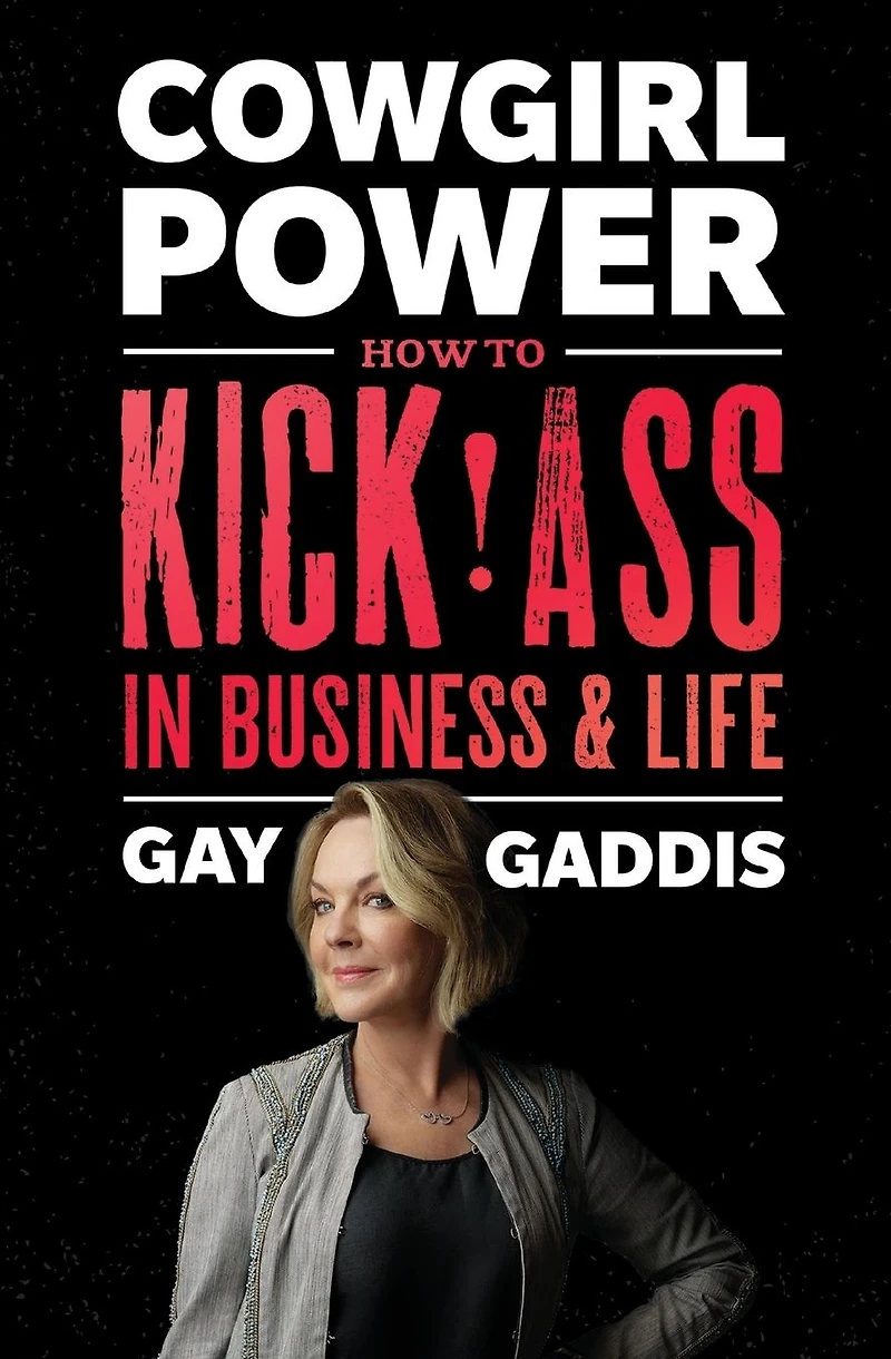 Cowgirl Power: How to Kick Ass Business and Life
