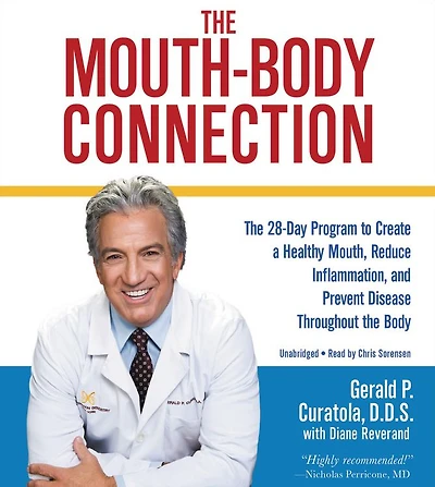 the Mouth-Body Connection: 28-Day Program to Create a Healthy Mouth, Reduce Inflammation and Prevent Disease Throughout Body