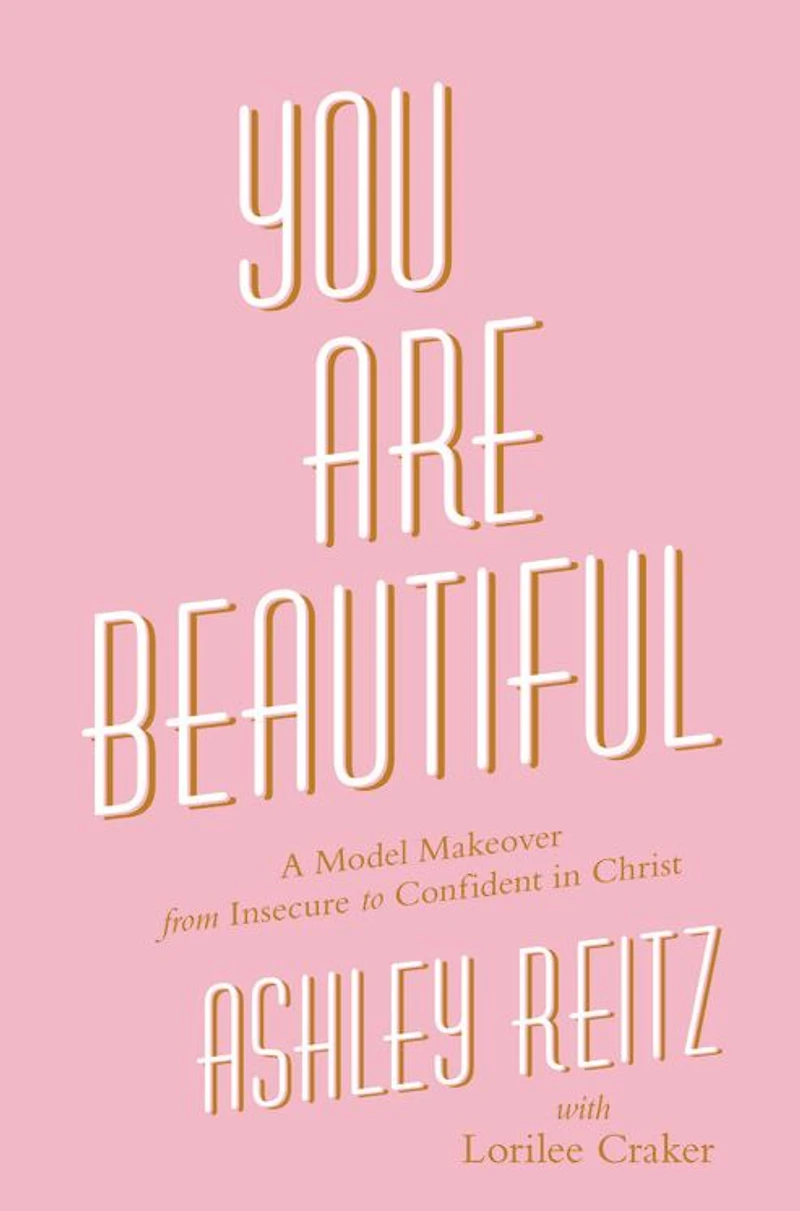 You Are Beautiful: A Model Makeover from Insecure to Confident Christ