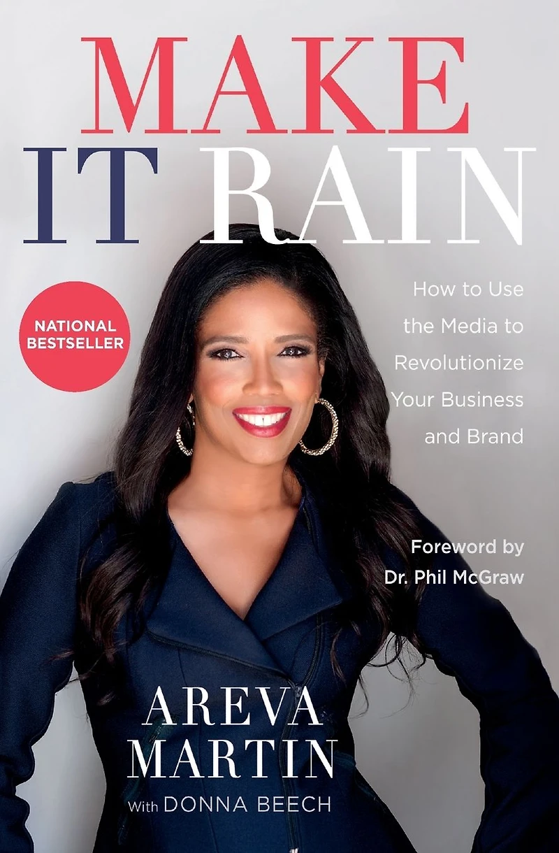Make It Rain!: How to Use the Media Revolutionize Your Business & Brand