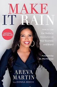 Make It Rain!: How to Use the Media Revolutionize Your Business & Brand