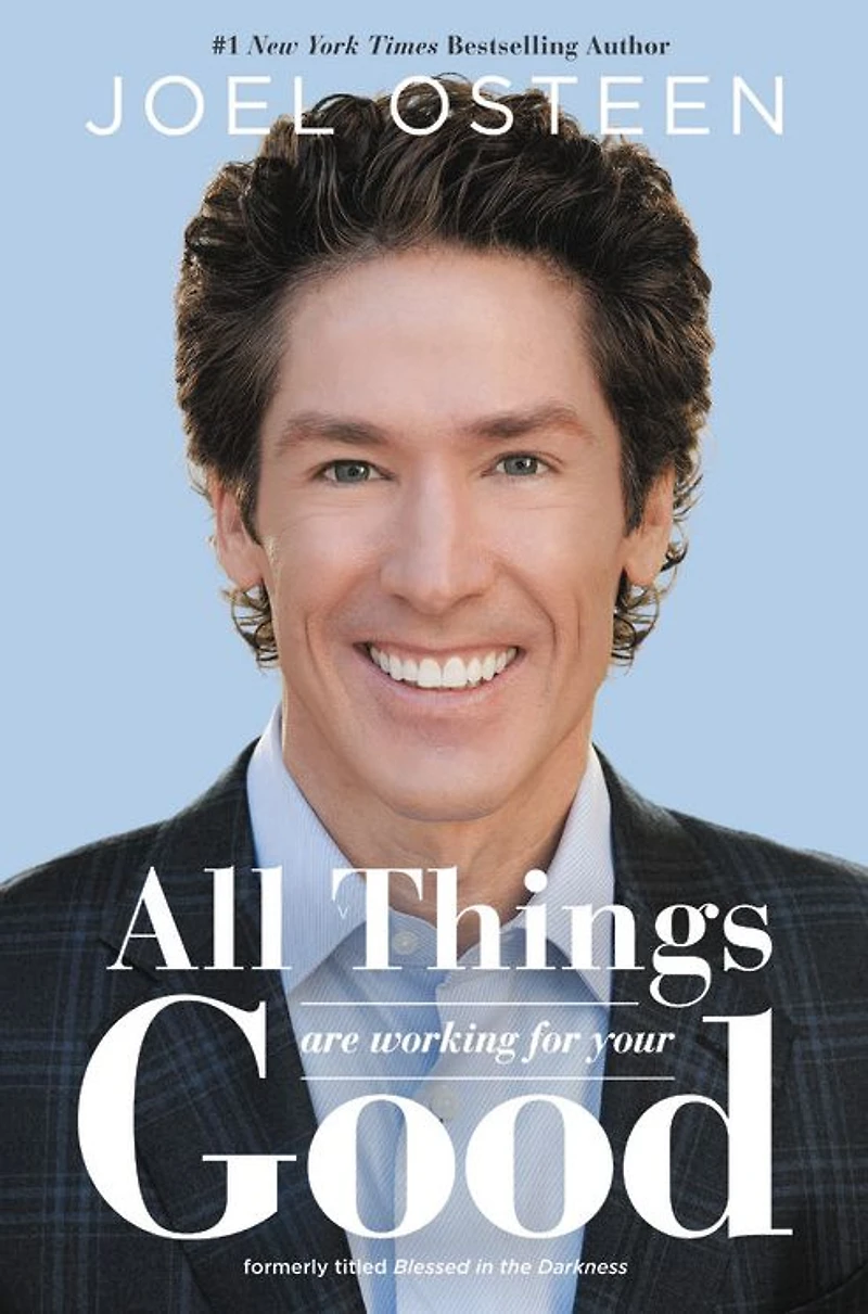 Blessed the Darkness: How All Things Are Working for Your Good