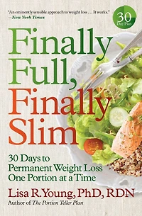 Finally Full, Slim: 30 Days to Permanent Weight Loss One Portion at a Time