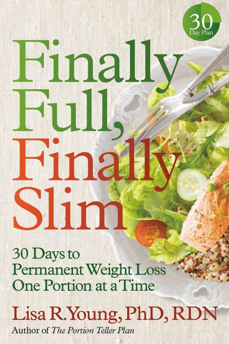 Finally Full, Slim: 30 Days to Permanent Weight Loss One Portion at a Time