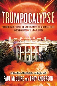 Trumpocalypse: the End-Times President, a Battle Against Globalist Elite, and Countdown to Armageddon