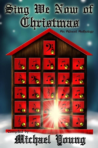 Sing We Now of Christmas: An Advent Anthology