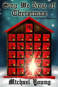 Sing We Now of Christmas: An Advent Anthology