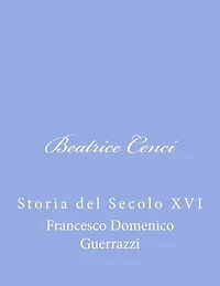 Beatrice Cenci Storia del Secolo XVI