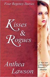 Kisses and Rogues: Four Regency Stories