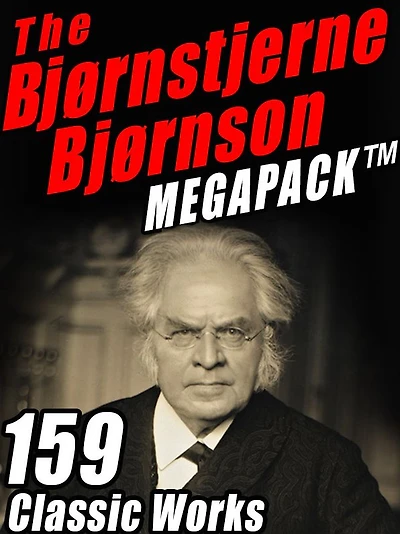 The Bjørnstjerne Bjørnson MEGAPACK: 159 Classic Works