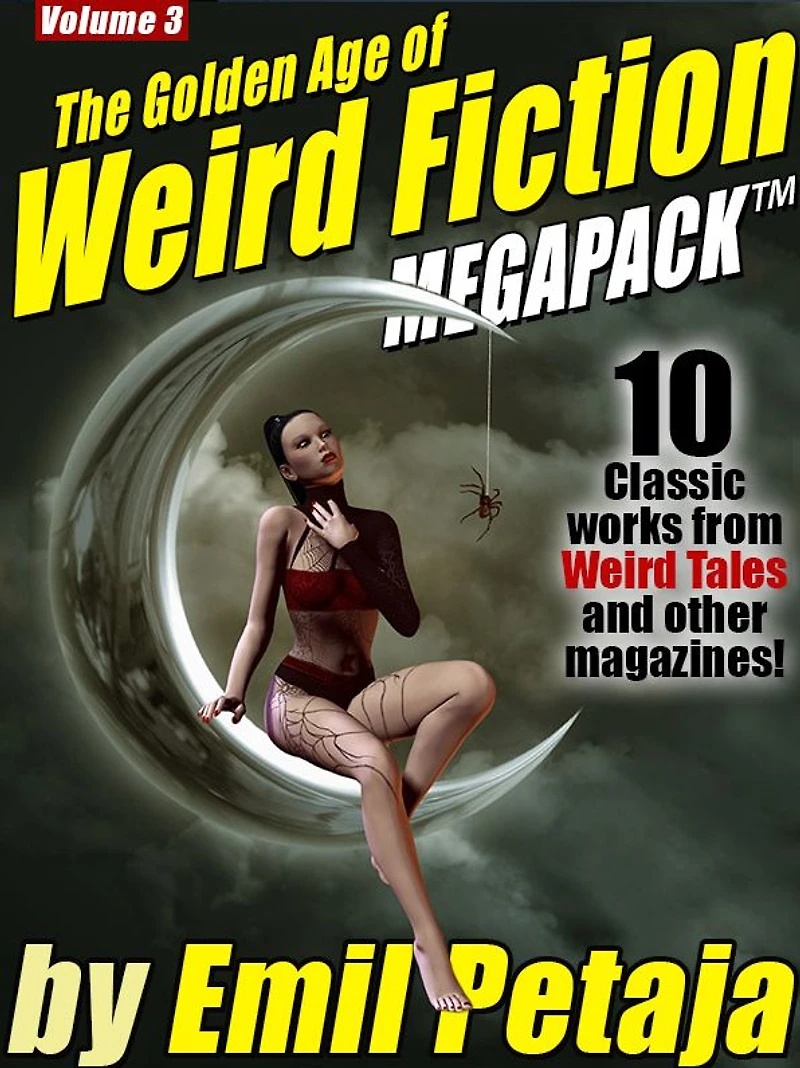 The Golden Age of Weird Fiction MEGAPACK , Vol. 3: Emil Petaja