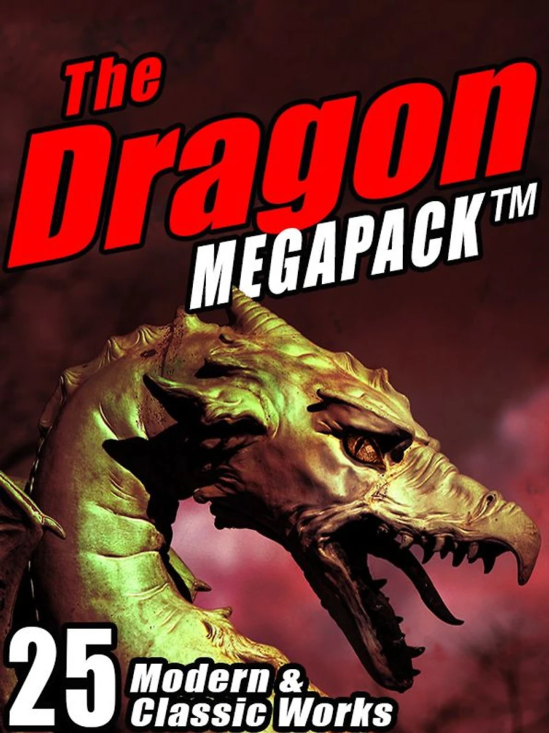 The Dragon MEGAPACK: 25 Modern and Classic Works