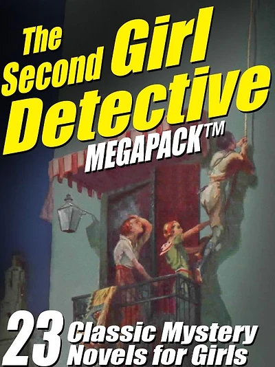 The Second Girl Detective Megapack: 23 Classic Mystery Novels for Girls