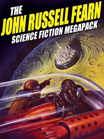 The John Russell Fearn Science Fiction MEGAPACK: 25 Golden Age Stories