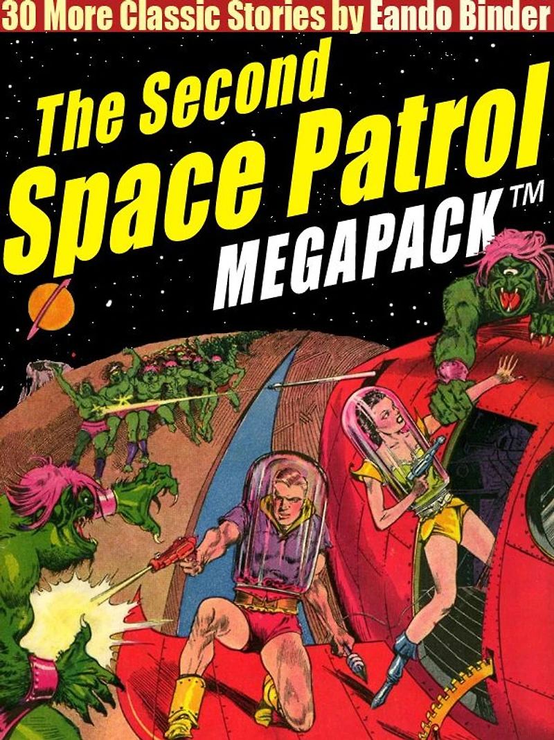 The Second Space Patrol MEGAPACK ®: 30 Classic Science Fiction Stories
