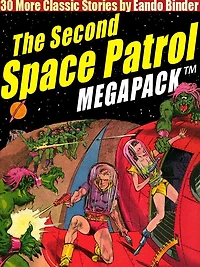 The Second Space Patrol MEGAPACK ®: 30 Classic Science Fiction Stories