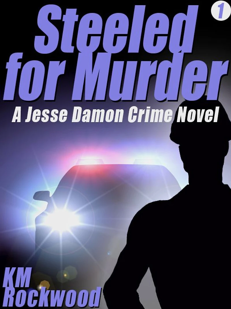 Steeled for Murder: Jesse Damon Crime Novel #1