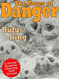 The Faces of Danger: 6 Florida Mysteries Featuring Sheriff Stuff Driscoll