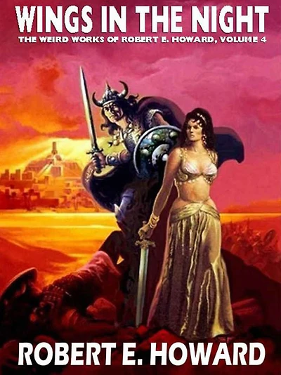 Wings in the Night: The Weird Works of Robert E. Howard, Vol. 4