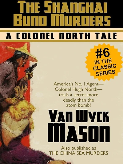 Colonel Hugh North 06: The Shanghai Bund Murders