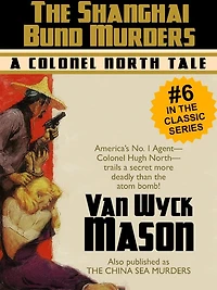 Colonel Hugh North 06: The Shanghai Bund Murders