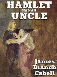 Hamlet Had an Uncle: A Comedy of Honor