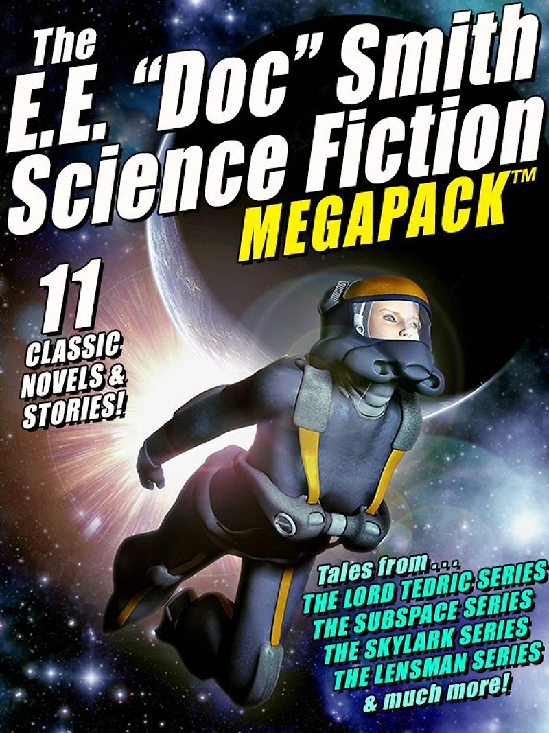 The E. E. "Doc" Smith MEGAPACK: 11 Classic Novels and Stories