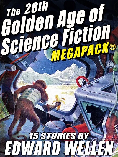 The 28th Golden Age of Science Fiction MEGAPACK : Edward Wellen (Vol. 2)