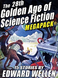 The 28th Golden Age of Science Fiction MEGAPACK : Edward Wellen (Vol. 2)