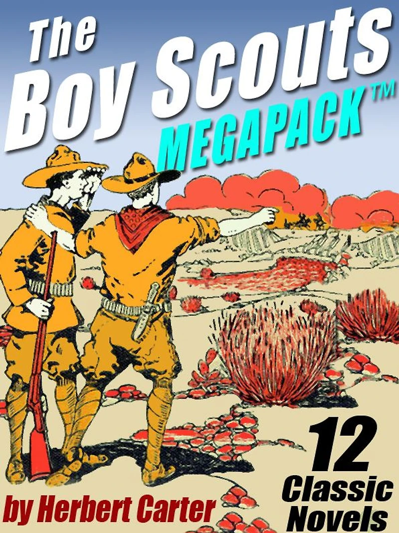 The Boy Scouts MEGAPACK: 12 Complete Novels