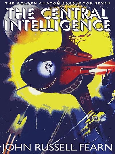 The Central Intelligence: Golden Amazon Saga, Book Seven