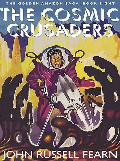 The Cosmic Crusaders: Golden Amazon Saga, Book Eight