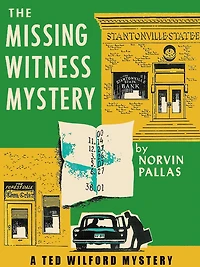 The Missing Witness Mystery: Ted Wilford #10