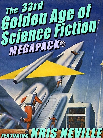 The 33rd Golden Age of Science Fiction MEGAPACK: Kris Neville