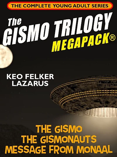 The Gismo Trilogy MEGAPACK: The Complete Young Adult Series
