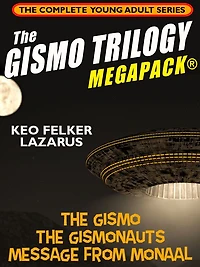 The Gismo Trilogy MEGAPACK: The Complete Young Adult Series